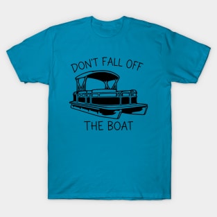 Don't Fall Off The Boat T-Shirt